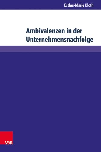 9783847107293: Ambivalenzen in Der Unternehmensnachfolge: Zum Einfluss Von Berufsmilieus Auf Nachfolgeentscheidungen (Wittener Schriften Zu Familienunternehmen) (German Edition)