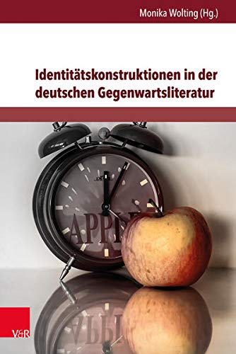 Identitätskonstruktionen in der deutschen Gegenwartsliteratur (Deutschsprachige Gegenwartsliteratur und Medien) - Monika Wolting (Hg.)