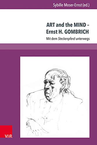 Imagen de archivo de Art and the Mind - Ernst H. Gombrich: Mit Dem Steckenpferd Unterwegs a la venta por AwesomeBooks