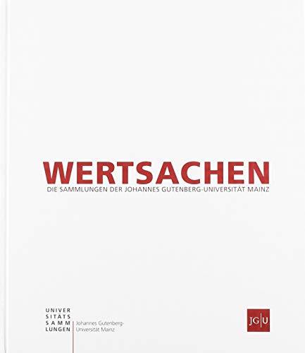 Beispielbild fr Wertsachen: Die Sammlungen der Johannes Gutenberg-Universitt Mainz zum Verkauf von medimops