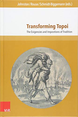 Stock image for Transforming Topoi. The Exigencies and Impositions of Tradition (Berliner Mittelalter- u. Frhneuzeitforschung; Bd. 23). for sale by Antiquariat Logos