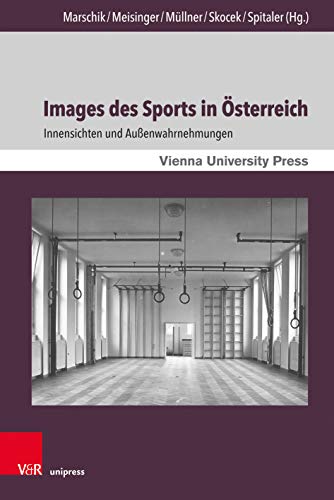 Beispielbild fr Images des Sports in sterreich: Innensichten und Auenwahrnehmungen (Zeitgeschichte im Kontext, Band 13) zum Verkauf von medimops