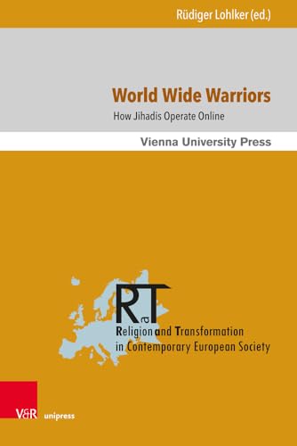 Stock image for World Wide Warriors How Jihadis Operate Online 14 Religion and Transformation in Contemporary European Society for sale by PBShop.store US