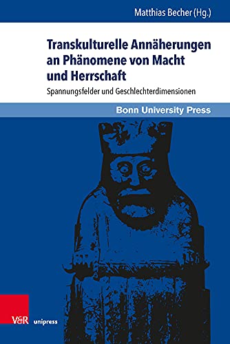 Stock image for Transkulturelle Annaherungen an Phanomene Von Macht Und Herrschaft: Spannungsfelder Und Geschlechterdimensionen for sale by Chiron Media