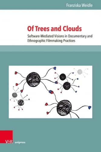 Stock image for Of Trees and Clouds SoftwareMediated Visions in Documentary and Ethnographic Filmmaking Practices for sale by PBShop.store US