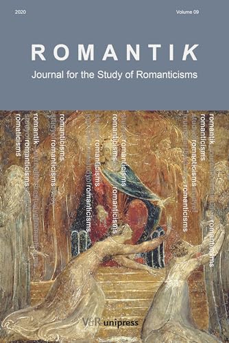 Stock image for Romantik 2020: Journal for the Study of Romanticisms (Romantik - Heft 009) (Romantik: Journal for the Study of Romanticisms) for sale by Chiron Media