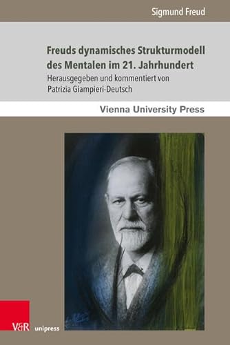 Beispielbild fr Freuds dynamisches Strukturmodell des Mentalen im 21. Jahrhundert: Einfhrung in Freuds Schriften Das Ich und das Es und Die Zerlegung der . Wiener . Wiener Interdisziplinre Kommentare, Band 4) zum Verkauf von medimops