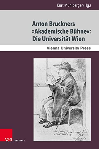 Beispielbild fr Anton Bruckners Akademische Buhne: Die Universitat Wien zum Verkauf von Blackwell's
