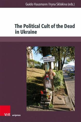 Stock image for The Political Cult of the Dead in Ukraine for sale by Blackwell's