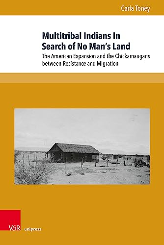 Stock image for Multitribal Indians In Search of No Man`s Land. The American Expansion and the Chichamaugans between Resistance and Migration (Migration in Wirtschaft, Geschichte u. Gesellschaft (MWGG); Bd. 2). for sale by Antiquariat Logos