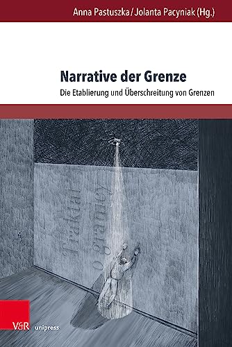 Stock image for Narrative Der Grenze : Die Etablierung Und Uberschreitung Von Grenzen -Language: German for sale by GreatBookPrices