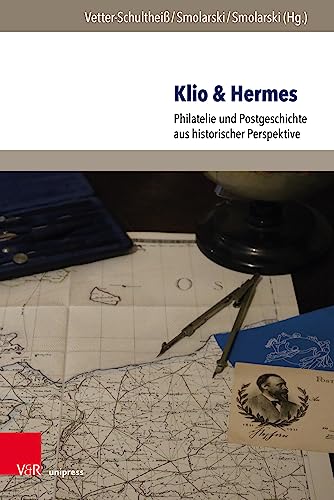 9783847115731: Klio & Hermes: Philatelie Und Postgeschichte Aus Historischer Perspektive
