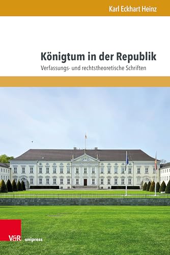 9783847116929: Knigtum in der Republik: Verfassungs- und rechtstheoretische Schriften (Beitrge zu Grundfragen des Rechts)