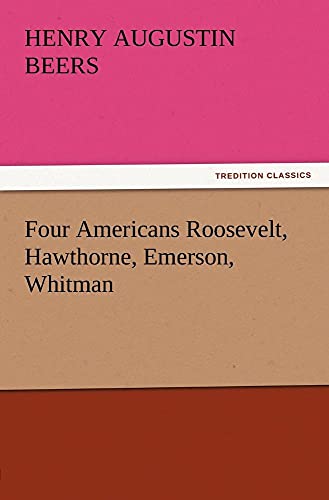 Imagen de archivo de Four Americans Roosevelt, Hawthorne, Emerson, Whitman a la venta por Lucky's Textbooks