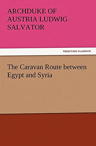 Beispielbild fr The Caravan Route between Egypt and Syria zum Verkauf von Lucky's Textbooks