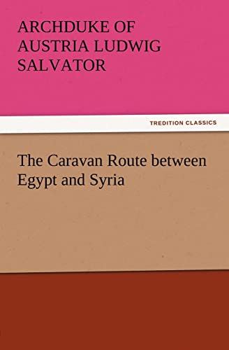 Stock image for The Caravan Route between Egypt and Syria for sale by Lucky's Textbooks