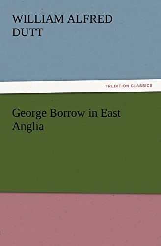 Imagen de archivo de George Borrow in East Anglia a la venta por Ria Christie Collections