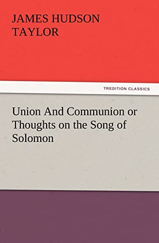 Stock image for Union and Communion or Thoughts on the Song of Solomon for sale by Lucky's Textbooks