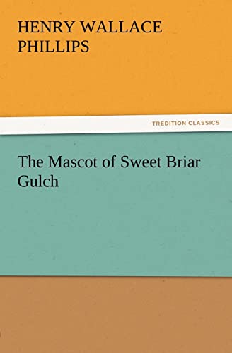 Stock image for The Mascot of Sweet Briar Gulch for sale by Chiron Media