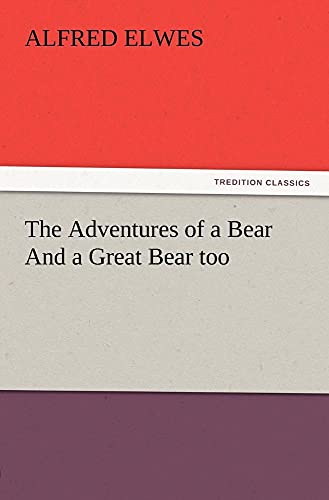 Imagen de archivo de The Adventures of a Bear And a Great Bear too a la venta por Lucky's Textbooks