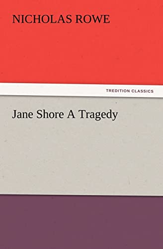 Stock image for Jane Shore A Tragedy for sale by Ria Christie Collections
