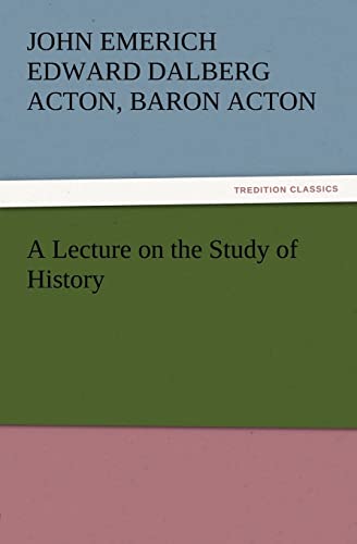 9783847213819: A Lecture on the Study of History
