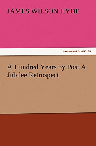 Stock image for A Hundred Years by Post A Jubilee Retrospect for sale by Lucky's Textbooks