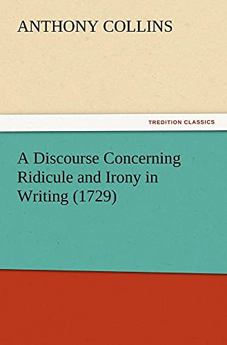 9783847215110: A Discourse Concerning Ridicule and Irony in Writing (1729)