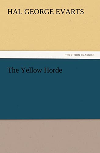 9783847215592: The Yellow Horde (TREDITION CLASSICS)