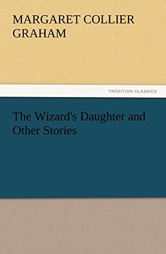 Stock image for The Wizard's Daughter and Other Stories for sale by Lucky's Textbooks