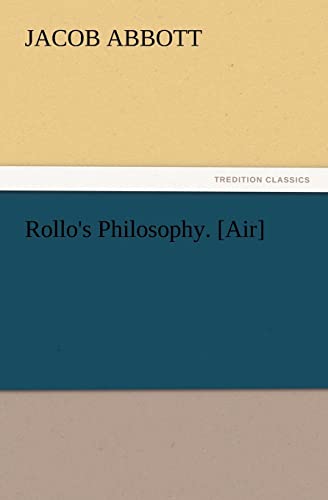 Rollo's Philosophy. [Air] (9783847216049) by Abbott, Jacob