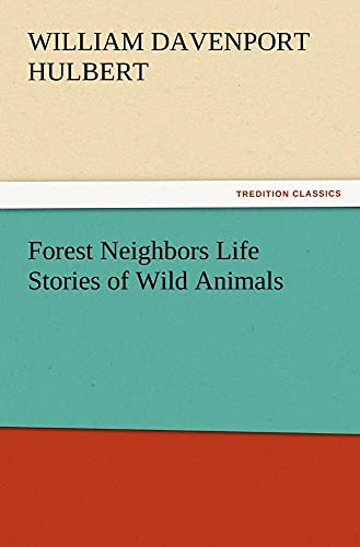 Beispielbild fr Forest Neighbors Life Stories of Wild Animals zum Verkauf von Lucky's Textbooks