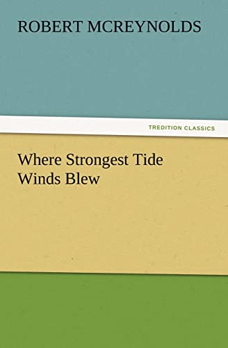 Imagen de archivo de Where Strongest Tide Winds Blew a la venta por Lucky's Textbooks