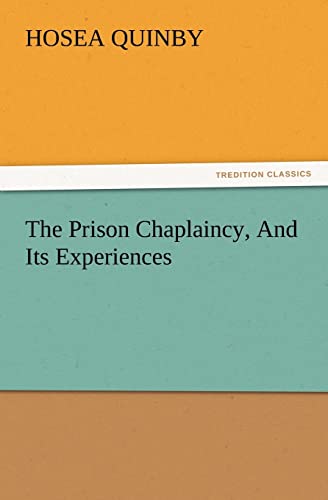 Stock image for The Prison Chaplaincy, and Its Experiences for sale by Lucky's Textbooks