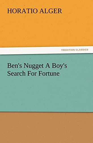 Ben's Nugget A Boy's Search For Fortune (9783847217671) by Alger, Horatio