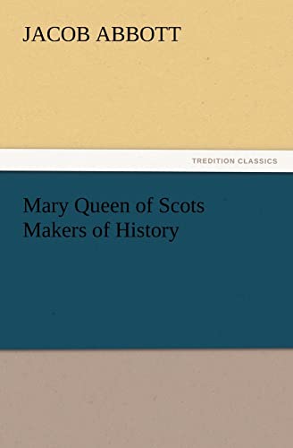 Stock image for Mary Queen of Scots Makers of History for sale by Lucky's Textbooks