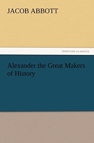 9783847218159: Alexander the Great Makers of History