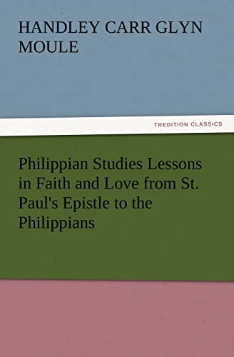 Imagen de archivo de Philippian Studies Lessons in Faith and Love from St Paul's Epistle to the Philippians a la venta por PBShop.store US