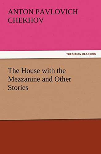 The House with the Mezzanine and Other Stories (9783847218685) by Chekhov, Anton Pavlovich