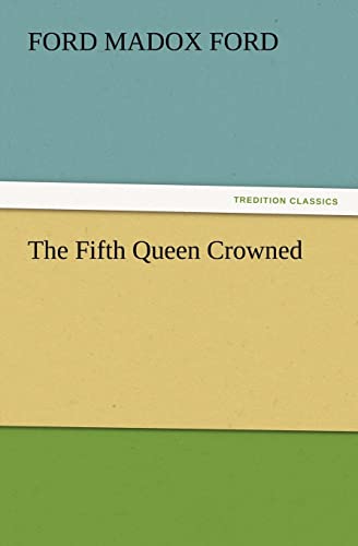 Stock image for The Fifth Queen Crowned for sale by Lucky's Textbooks