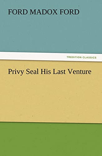 Privy Seal His Last Venture (9783847219262) by Ford, Ford Madox