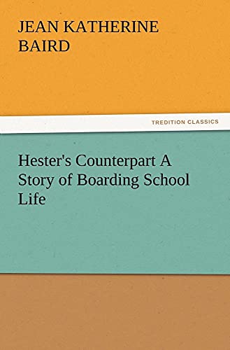 9783847219828: Hester's Counterpart A Story of Boarding School Life