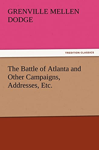 Stock image for The Battle of Atlanta and Other Campaigns, Addresses, Etc. for sale by Lucky's Textbooks