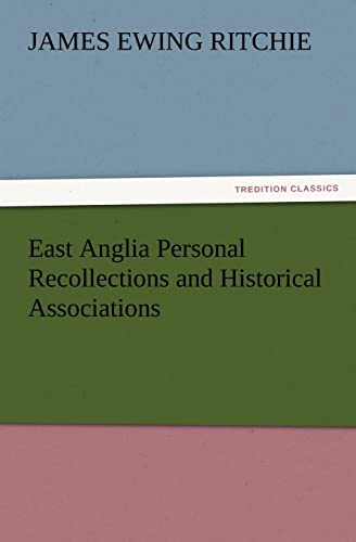 Stock image for East Anglia Personal Recollections and Historical Associations for sale by Lucky's Textbooks
