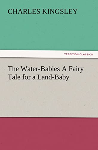 9783847220343: The Water-Babies a Fairy Tale for a Land-Baby (TREDITION CLASSICS)