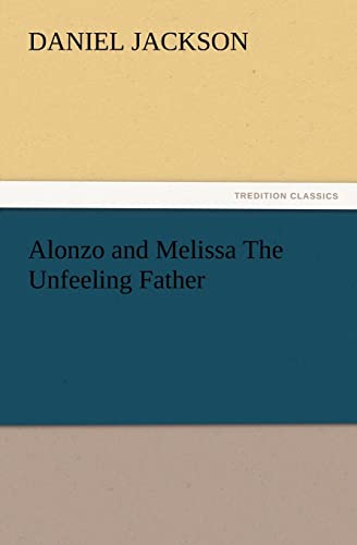 Alonzo and Melissa The Unfeeling Father (9783847220404) by Jackson, Daniel