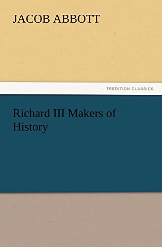 Richard III Makers of History (9783847220671) by Abbott, Jacob