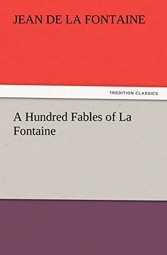 A Hundred Fables of La Fontaine (9783847221067) by La Fontaine, Jean De