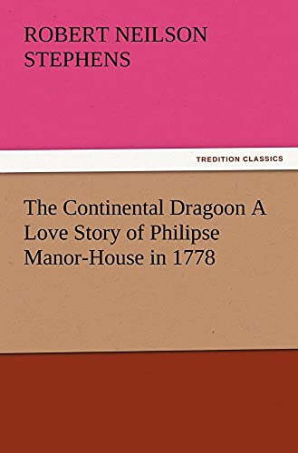 9783847221166: The Continental Dragoon A Love Story of Philipse Manor-House in 1778