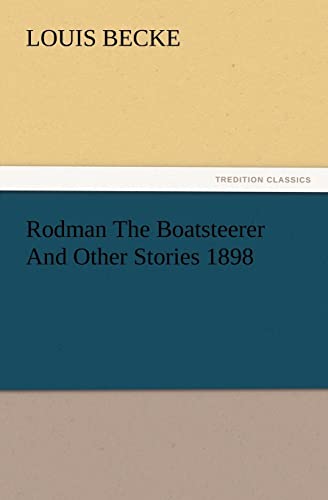 Rodman The Boatsteerer And Other Stories 1898 (9783847221340) by Becke, Louis